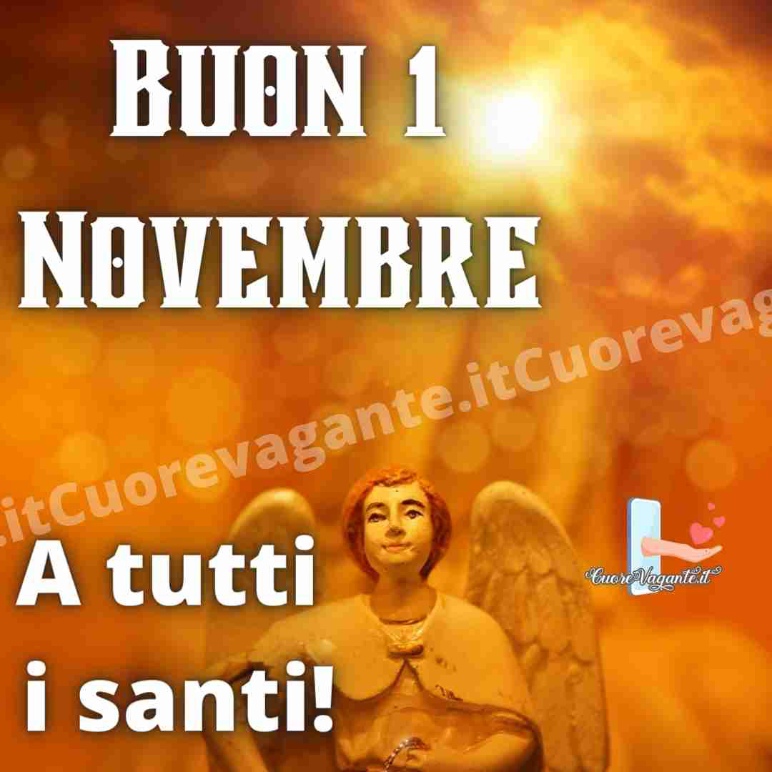Buon 1 Novembre Festa di Tutti i Santi (Ognissanti)